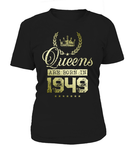 Queens born in 1949 Women's T-Shirt
