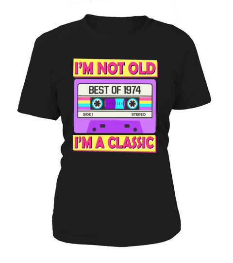 Vintage Cassette Im Not Old Im A Classic 1974 Women's T-Shirt