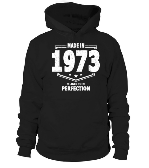 50th birthday made in 1973 aged to perfection Hoodie Unisex