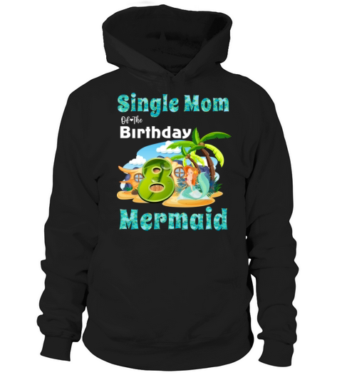 Cute Mermaid Single Mom Of The 8th Birthday Hoodie Unisex
