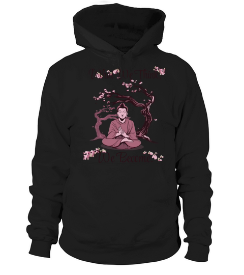 What We Think We Become Buddha Cherry Blossom Aest Hoodie Unisex