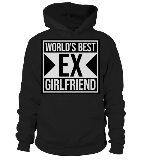 worlds best ex girlfriend Hoodie Unisex