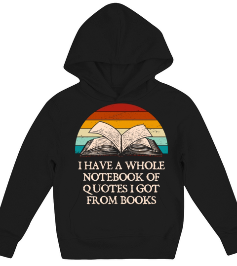 I Have a Whole Notebook of Quotes Funny Book Lover Kids Hoodie