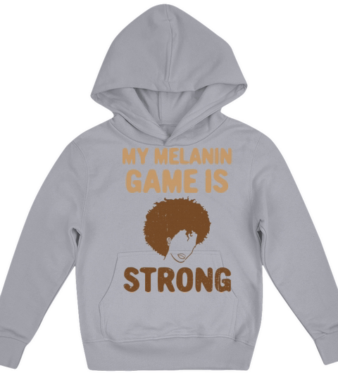My Melanin Game Is Strong African American Black Kids Hoodie