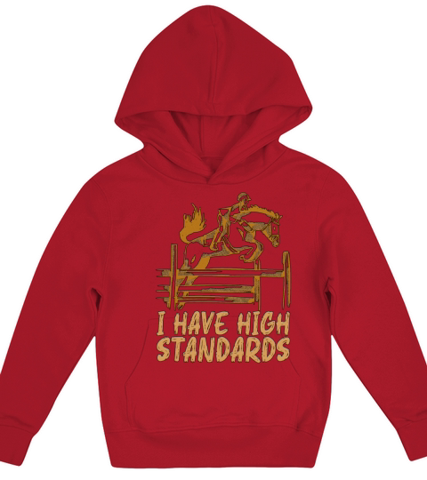 Show Jumping I Have High Standards Horses Animals Kids Hoodie