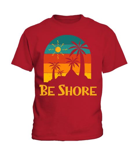 Be Shore Summer Trip Tropical Travel Beach Funny Kids T-Shirt
