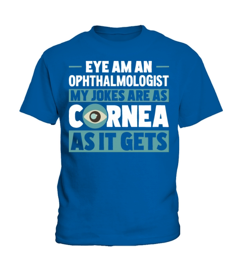 Funny Ophthalmologist Eye Tell Cornea Jokes Kids T-Shirt