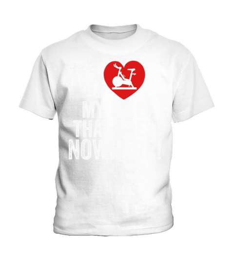 I Love My Bike That Goes Nowhere Kids T-Shirt