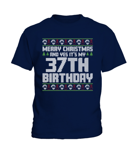 Merry Christmas And Yes Its My 37th Birthday Ugly Kids T-Shirt