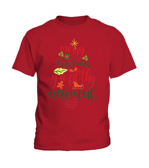 Merry Christmas Ya Filthy Animal Kids T-Shirt