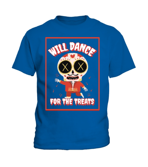 Will Dance For The Treats T Shirt Kids T-Shirt