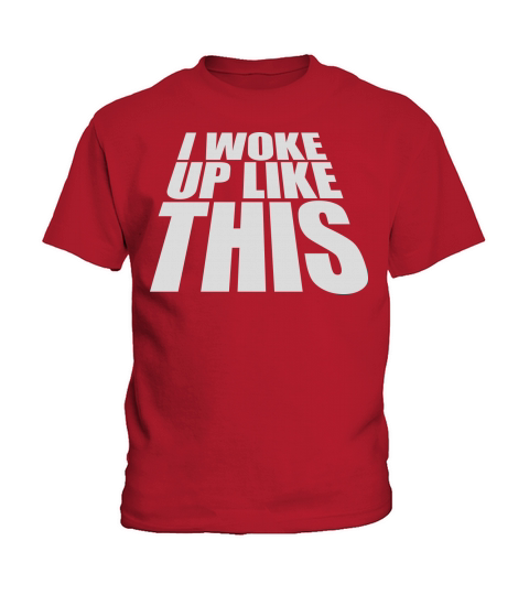 woke up like this Kids T-Shirt
