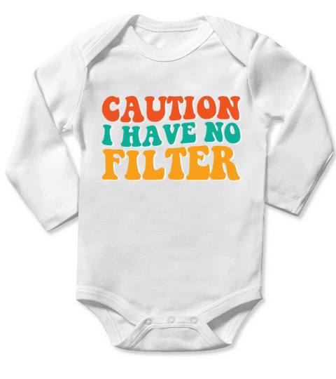 Caution i have no filter No Make Up Trendy Retro Long Sleeve Baby One-Piece