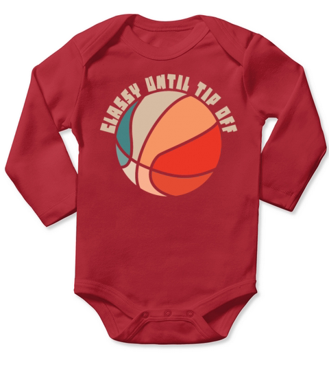 Classy Until Tipoff Game Day American Basketball Long Sleeve Baby One-Piece