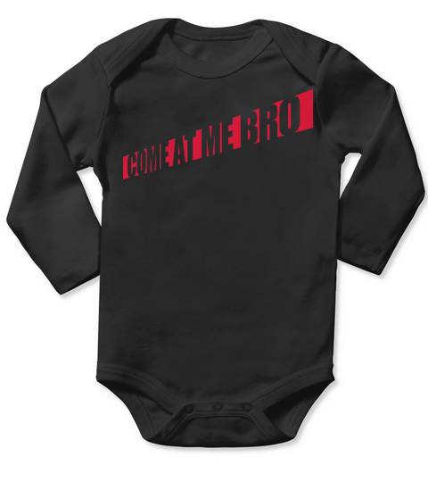 come at me bro Long Sleeve Baby One-Piece