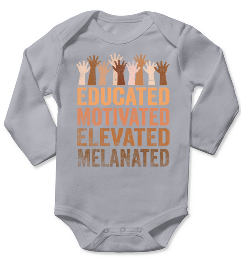 Educated Motivated Elevated Melanated Melanin Long Sleeve Baby One-Piece