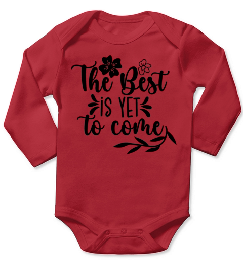 Floral inspirational quotes The best is yet to com Long Sleeve Baby One-Piece