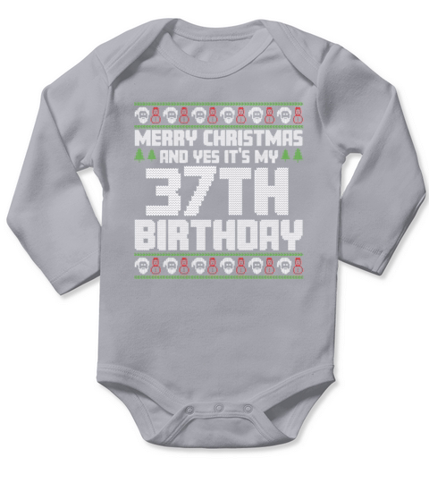 Merry Christmas And Yes Its My 37th Birthday Ugly Long Sleeve Baby One-Piece