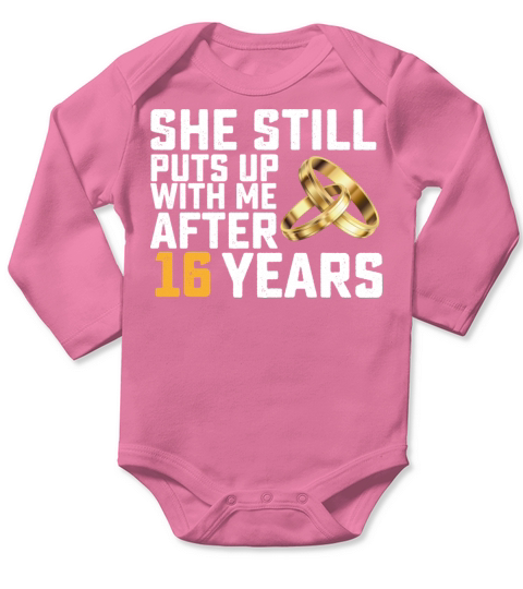 She Still Puts Up With Me After 16 Years Long Sleeve Baby One-Piece
