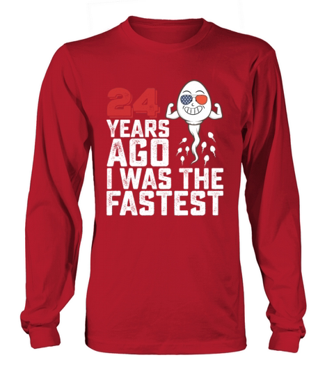 Birthday 24 Years Ago I Was The Fastest Long sleeved Unisex