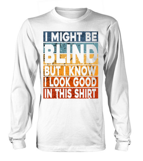 Blind Blindness Awareness Blind People Visually Long sleeved Unisex