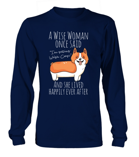 Funny Welsh Corgi Quote Long sleeved Unisex
