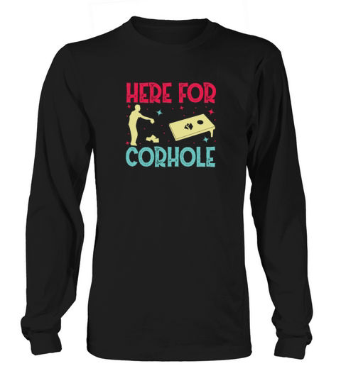 Here for Cornhole Long sleeved Unisex