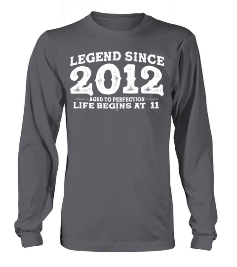 Legend Since 2012 11 Year of Perfection - 11st Long sleeved Unisex