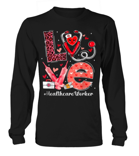 LOVE Heart Stethoscope Healthcare Worker Funny Val Long sleeved Unisex