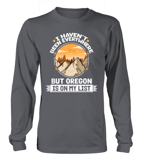 Oregon Is On My List Mountain Hiking Summit Hiker Long sleeved Unisex