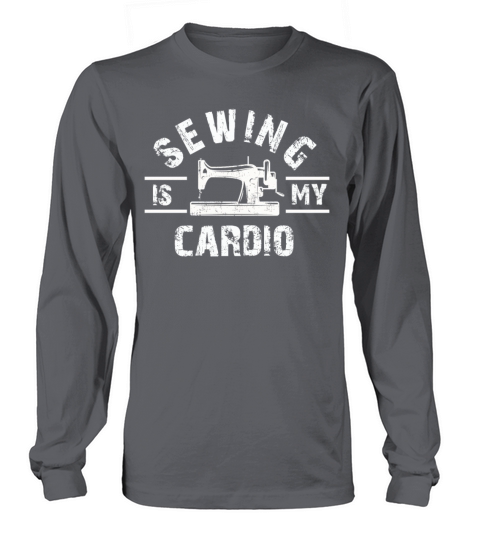 Sewing Is My Cardio Machine Quilting Women Vintage Long sleeved Unisex