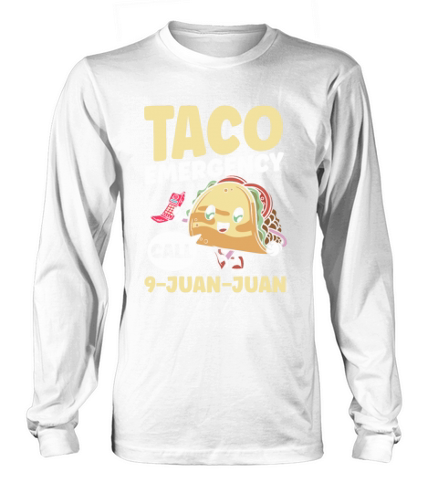 Taco Emergency Call 9 Juan Juan Long sleeved Unisex