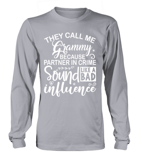 They Call Me GRAMMY Because Partner In Crime Long sleeved Unisex