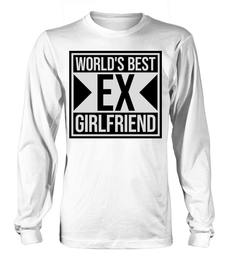 worlds best ex girlfriend Long sleeved Unisex