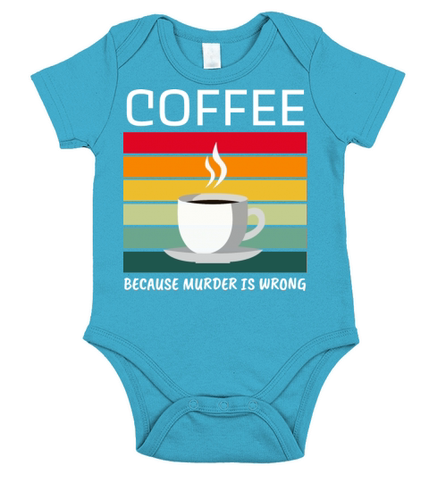 Coffee Because Murder Is Wrong - Coffee Lover Short Sleeve Baby One-Piece