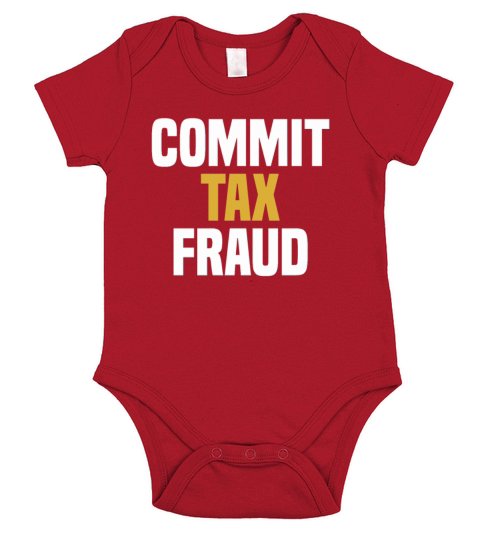 Commit Tax Fraud - Funny Saying Sarcastic Novelty Short Sleeve Baby One-Piece