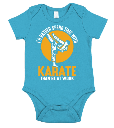 I’d rather spend time with Karate than be at work Short Sleeve Baby One-Piece