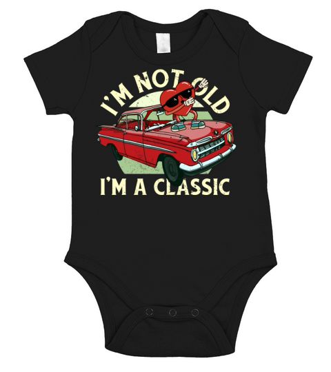 Im Not Old Im A Funny Quote Classic Vintage Car Short Sleeve Baby One-Piece