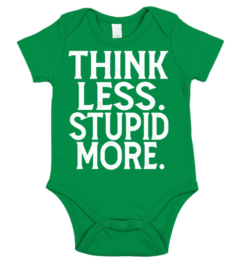 Think Less Stupid More - Funny Saying Short Sleeve Baby One-Piece