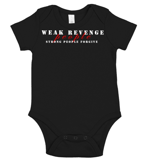 Weak people revenge strong people forgive Short Sleeve Baby One-Piece