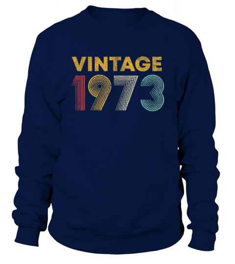 48th Birthday Gift Idea Vintage 1973 Sweatshirt Unisex
