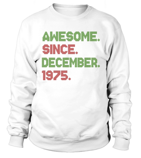 Awesome Since December Christmas Ave 1975 Sweatshirt Unisex