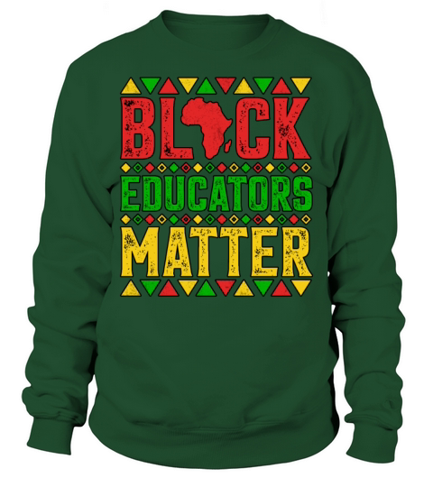 Black Educators Matter Black History Month Teacher Sweatshirt Unisex