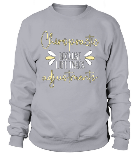 Chiropractic Because Life Takes Physical Therapy Sweatshirt Unisex