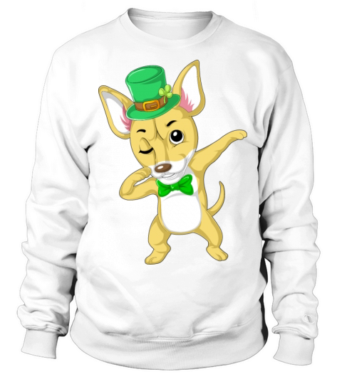 dabbing chihuahua st patricks day Sweatshirt Unisex