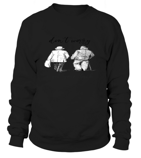 dont worry i got your back humor Sweatshirt Unisex