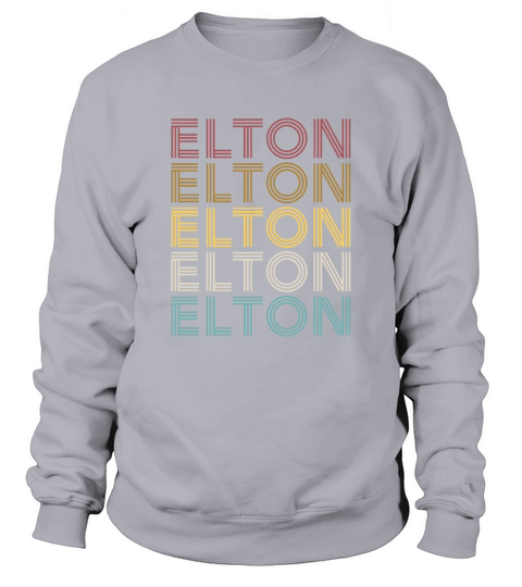 Elton Elton Elton Elton Elton Sweatshirt Unisex