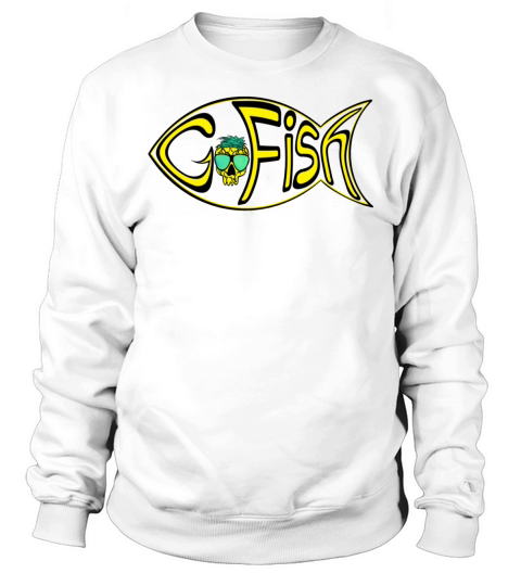 GO Fish - funny fishing quotes Sweatshirt Unisex