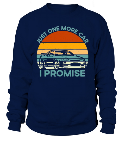 Just One More Car I Promise Funny Retro Vintage Sweatshirt Unisex