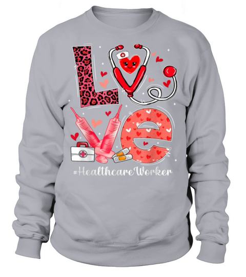 LOVE Heart Stethoscope Healthcare Worker Funny Val Sweatshirt Unisex